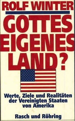 Gottes eigenes Land?. Werte, Ziele und RealitÃ¤ten der Vereinigten Staaten von Amerika (9783891363218) by Rolf Winter