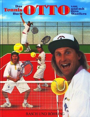 Das Otto Tennis Buch von und mit Otto Waalkes