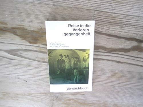 9783891363829: Reise in die Verlorengegangenheit: Auf den Spuren deutscher Emigranten (1933-1940)