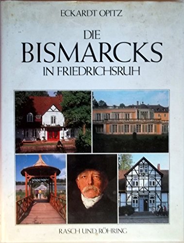 Beispielbild fr Die Bismarcks in Friedrichsruh zum Verkauf von medimops