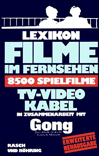 Imagen de archivo de LEXIKON FILME IM FERNSEHEN 8500 Spielfilme TV - Video - Kabel a la venta por Verlag fr Filmschriften
