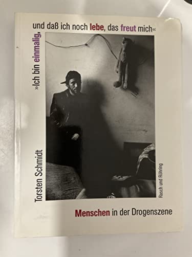 Imagen de archivo de Ich bin einmalig und dass ich noch lebe, das freut mich" : Menschen in der Drogenszene. Torsten Schmidt. Mit Gedichten von Manny Brder a la venta por Hbner Einzelunternehmen