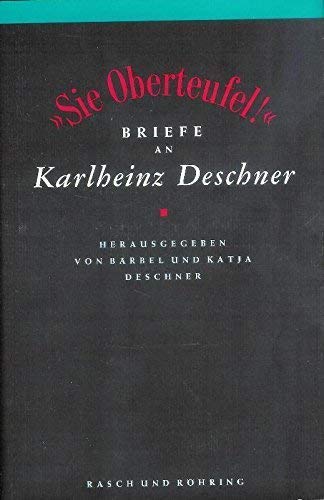 Beispielbild fr Sie Oberteufel!" : Briefe an Karlheinz Deschner zum Verkauf von ACADEMIA Antiquariat an der Universitt