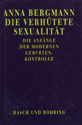 Imagen de archivo de Die verhtete Sexualitt. Die Anfnge der modernen Geburtenkontrolle a la venta por medimops