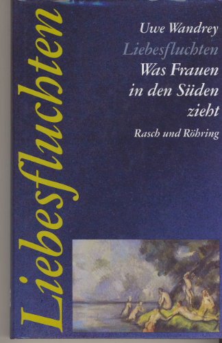 Imagen de archivo de Liebesfluchten. Was Frauen in den Sden zieht. a la venta por Antiquariat Librarius