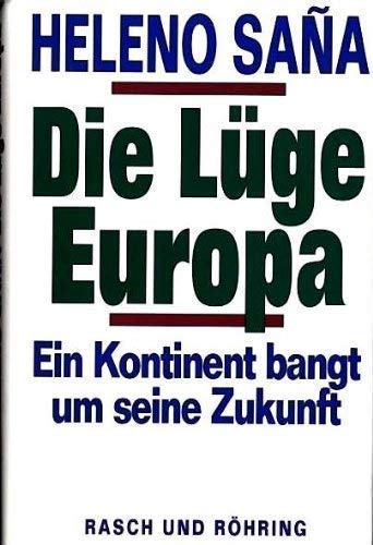 Imagen de archivo de Die Lu?ge Europa: Ein Kontinent bangt um seine Zukunft (German Edition) a la venta por Wonder Book