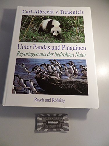 Beispielbild fr Unter Pandas und Pinguinen. Reportagen aus der bedrohten Natur. Leinen mit Schutzumschlag. 1400 g. zum Verkauf von Deichkieker Bcherkiste