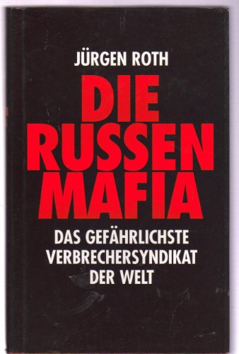 Stock image for Die Russen Mafia. Das gefhrlichste Verbrechersyndikat d. Welt. for sale by Bojara & Bojara-Kellinghaus OHG