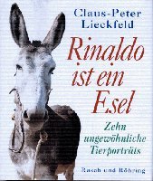 Stock image for Rinaldo ist ein Esel. 10 ungewhnliche Tierportraits for sale by medimops