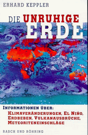 Beispielbild fr Die unruhige Erde. Erdbeben, Vulkane, Meteoriten, Strme und Klima zum Verkauf von Oberle