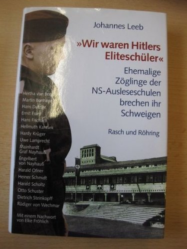 Beispielbild fr Wir waren Hitlers Eliteschler". Ehemalige Zglinge der NS-Ausleseschulen brechen ihr Schweigen zum Verkauf von Bernhard Kiewel Rare Books