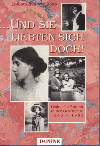 Imagen de archivo de . und sie liebten sich doch! Lesbische Frauen in der Geschichte: 1840 - 1985 a la venta por medimops