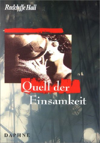 Quell der Einsamkeit: Roman. [Roman] - Hall, Margaret Radclyffe, Rudolf Harms und Susanne Amrain