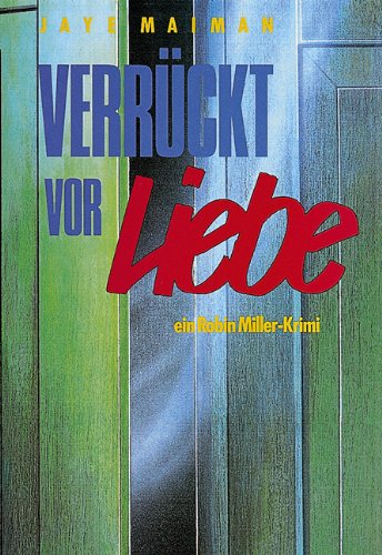 Imagen de archivo de Verrckt vor Liebe : Ein Robin-Miller-Krimi. Aus dem Englischen von Therese Grner. a la venta por Antiquariat KAMAS