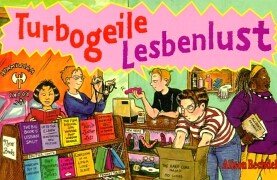 Turbogeile Lesbenslust (9783891370322) by Alison Bechdel