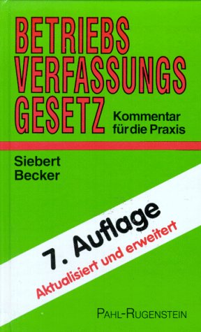 Stock image for Betriebsverfassungsgesetz. Kommentar fr die Praxis Aktualisiert nach neuem Gesetzestext. Mit Wahlordnung, Kndigungsschutzgesetz und Stichwrterverzeichnis for sale by Buchpark