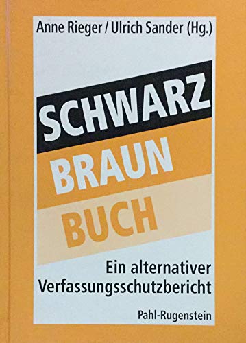 Stock image for Schwarz- Braun- Buch. Ein alternativer Verfassungsschutzbericht for sale by text + tne