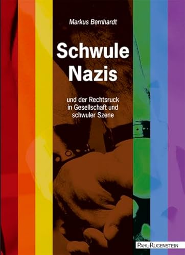 Stock image for Schwule Nazis und der Rechtsruck in Gesellschaft und schwuler Szene. for sale by Antiquariat Willi Braunert