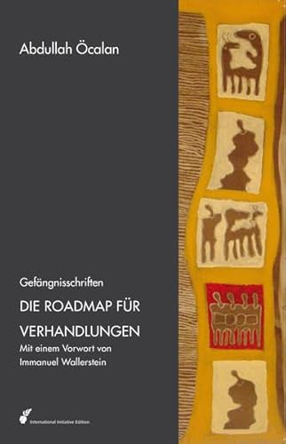 Die Roadmap für Verhandlungen.: Gefängnisschriften - Öcalan Abdullah, Wallerstein Immanuel, Heider Reimar