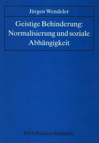 Beispielbild fr Geistige Behinderung: Normalisierung und soziale Abhngigkeit zum Verkauf von medimops