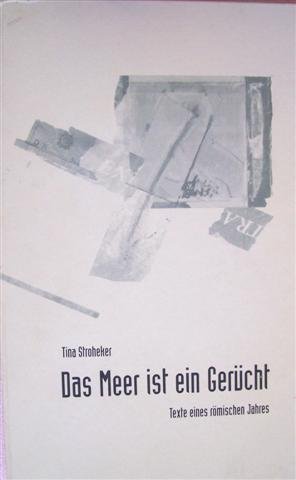 Beispielbild fr Das Meer ist ein Gercht. Texte eines rmischen Jahres. zum Verkauf von Antiquariat Matthias Wagner