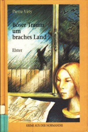 Böser Traum um braches Land Krimi aus der Normandie