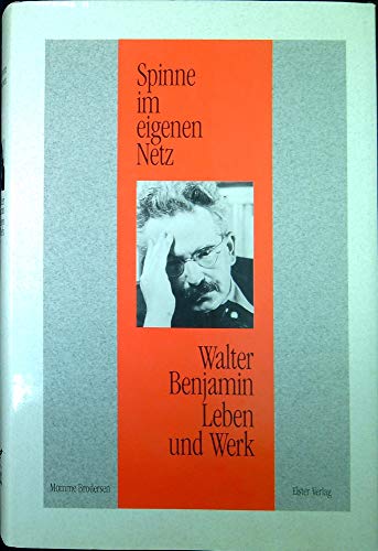 9783891511022: Spinne im eigenen Netz. Walter Benjamin Leben und Werk