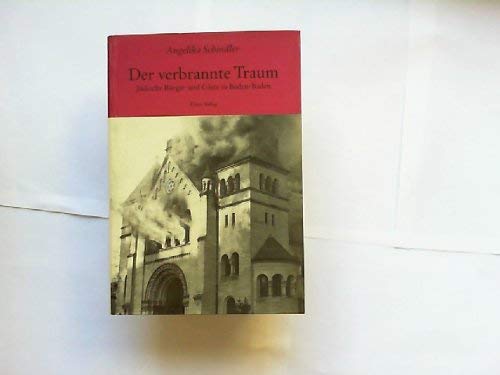 Der verbrannte Traum. Jüdische Bürger und Gäste in Baden-Baden,