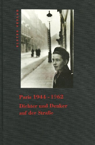 Paris 1944 - 1962 : Dichter und Denker auf der Strasse. Die franz. Beitr. wurden von Anna Bernard und Bernd Wilczek übers. - Wilczek, Bernd (Hrsg.)