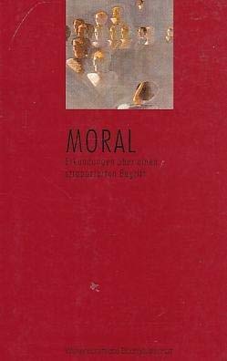 Stock image for Moral. Erkundungen über einen strapazierten Begriff. for sale by Antiquariat & Verlag Jenior
