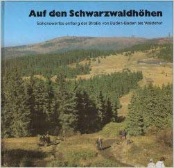 Beispielbild fr Auf den Schwarzwaldhhen. Sehenswertes entlang der Strasse von Baden-Baden bis Waldshut zum Verkauf von medimops