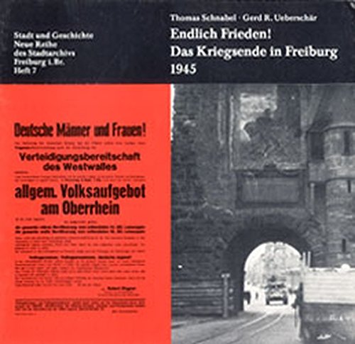 9783891550090: Endlich Frieden!: Das Kriegsende in Freiburg, 1945 (Stadt und Geschichte)