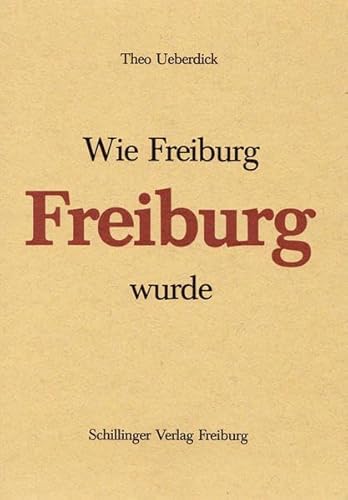 9783891550175: Wie Freiburg Freiburg wurde