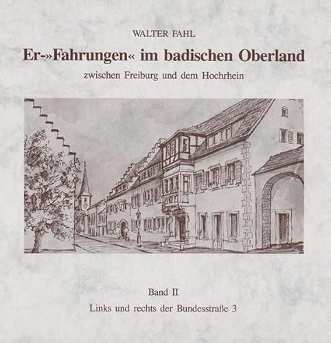Beispielbild fr Er-"Fahrungen" im badischen Oberland zwischen Freiburg und dem Hochrhein; Band 2: Links und rechts der Bundesstrae 3 zum Verkauf von Antiquariat Smock