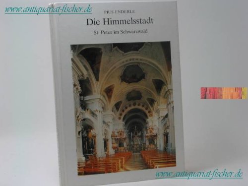 Beispielbild fr Die Himmelsstadt - St. Peter im Schwarzwald. Eine theologische Interpretation der Klosterbau-Symbolik zum Verkauf von medimops