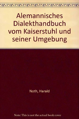 Alemannisches Dialekthandbuch vom Kaiserstuhl und seiner Umgebung.