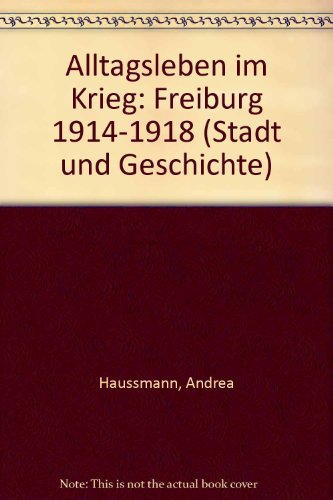 Alltagsleben im Krieg, Freiburg 1914 - 19018.