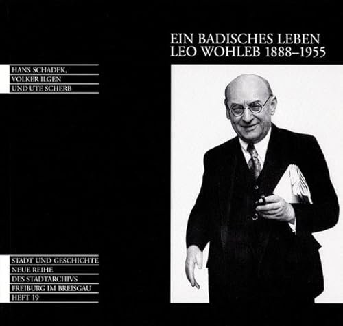 Beispielbild fr Ein badisches Leben: Leo Wohleb 1888-1955 (Neue Reihe Stadtarchiv Freiburg) zum Verkauf von Bcherwelt Wagenstadt