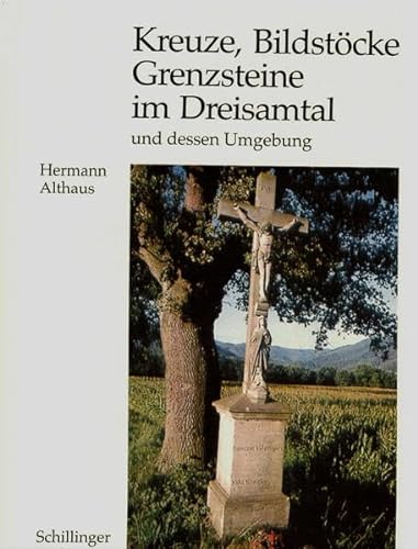 9783891552810: Althaus, H: Kreuze, Bildstcke und Grenzsteine im Dreisamtal