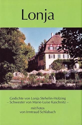 Beispielbild fr Lonja. Gedichte von Lonja Stehelin-Holzing - der lteren Schwester von Marie-Luise Kaschnitz zum Verkauf von medimops