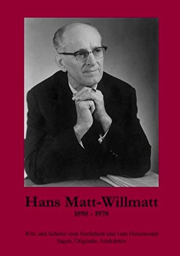 Stock image for Hans Matt-Willmatt (1898-1978): Witz und Schnitz vom Hochrhein und vom Hotzenwald. Sagen, Originale, Anekdoten for sale by medimops