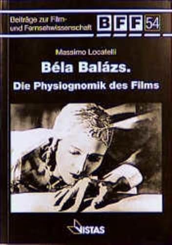 BELA BALAZS: DIE PHYSIOGNOMIK DES FILMS