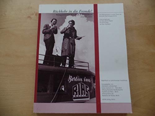 Beispielbild fr Rckkehr in die Fremde? : Remigranten und Rundfunk in Deutschland 1945-1955 zum Verkauf von Buchpark