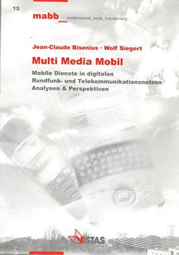 Beispielbild fr Multi Media Mobil: Mobile Dienste in digitalen Rundfunk- und Telekommunikationsnetzen Analysen und Perspektiven. Dt. /Engl. zum Verkauf von Versandantiquariat Felix Mcke