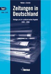 Imagen de archivo de Zeitungen in Deutschland: Verlage und ihr publizistisches Angebot 1949-2004 a la venta por medimops