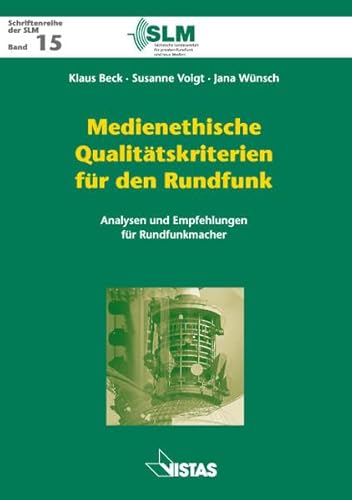 9783891584323: Medienethische Qualittskriterien fr den Rundfunk: Analysen und Empfehlungen fr Rundfunkmacher (Schriftenreihe der SLM) - Beck, Klaus
