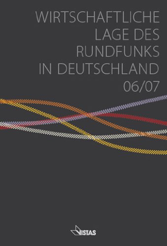 Wirtschaftliche Lage des Rundfunks in Deutschland 2006/2007 (9783891584767) by Seufert, Wolfgang