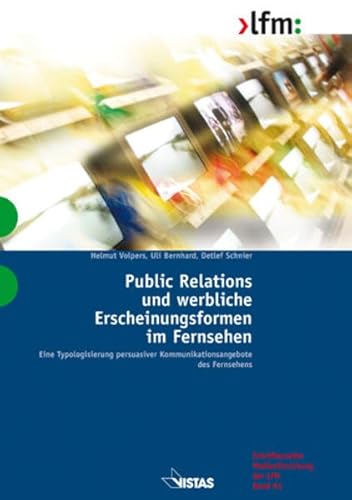 Beispielbild fr Public Relations und werbliche Erscheinungsformen im Fernsehen: Eine Typologisierung persuasiver Kommunikationsangebote des Fernsehens zum Verkauf von medimops