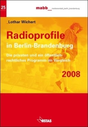 Beispielbild fr Radioprofile in Berlin-Brandenburg 2008 : Die privaten und ein ffentlich-rechtliches Programm im Vergleich zum Verkauf von Buchpark