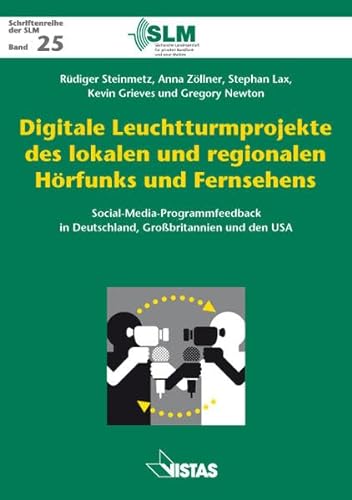 9783891585993: Digitale Leuchtturmprojekte des lokalen und regionalen Hrfunks und Fernsehen: Social-Media-Programmfeedback in Deutschland, Grobritannien und den USA